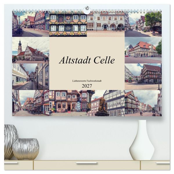 Altstadt Celle (hochwertiger Premium Wandkalender 2027 DIN A2 quer) Kunstdruck in Hochglanz
