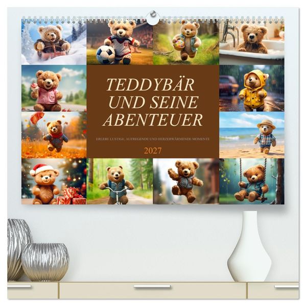 Teddybär und seine Abenteuer (hochwertiger Premium Wandkalender 2027 DIN A2 quer) Kunstdruck in Hochglanz