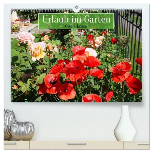 Urlaub im Garten (hochwertiger Premium Wandkalender 2027 DIN A2 quer) Kunstdruck in Hochglanz