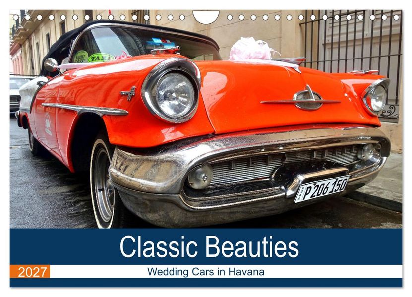 Classic Beauties - Wedding cars in Havana (Wall Calendar 2027 DIN A4 landscape) CALVENDO 12 Month Wall Calendar