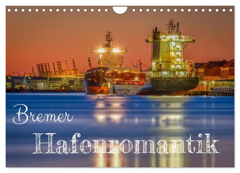 Bremer Hafenromantik (Wandkalender 2027 DIN A4 quer) CALVENDO Monatskalender