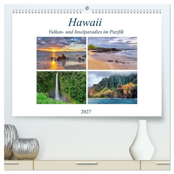 Hawaii - Vulkan- und Inselparadies im Pazifik (hochwertiger Premium Wandkalender 2027 DIN A2 quer) Kunstdruck in Hochglanz