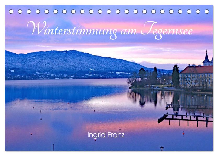 Winterstimmung am Tegernsee (Tischkalender 2027 DIN A5 quer) CALVENDO Monatskalender