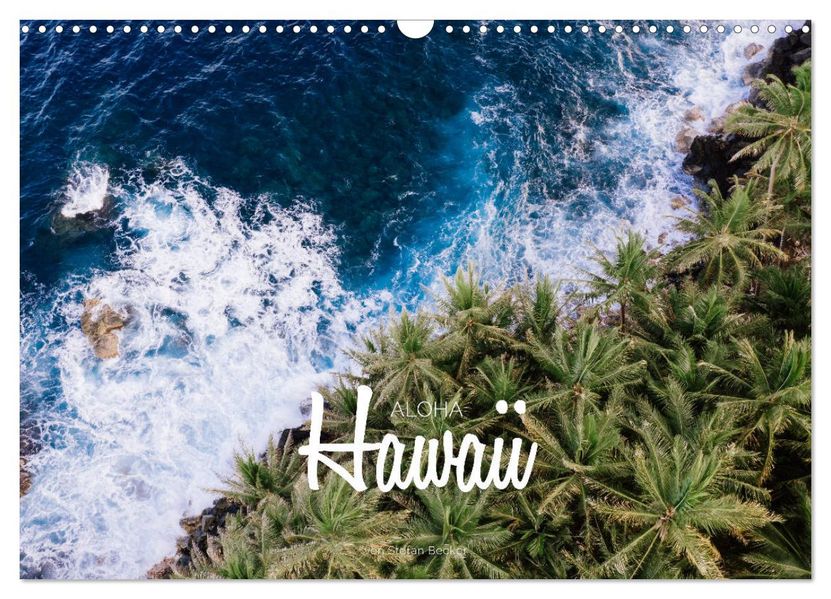 Aloha Hawaii (Wandkalender 2027 DIN A3 quer) CALVENDO Monatskalender
