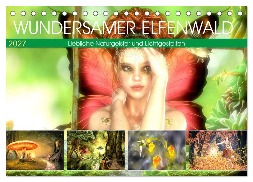 Wundersamer Elfenwald. Liebliche Naturgeister und Lichtgestalten (Tischkalender 2027 DIN A5 quer) CALVENDO Monatskalender