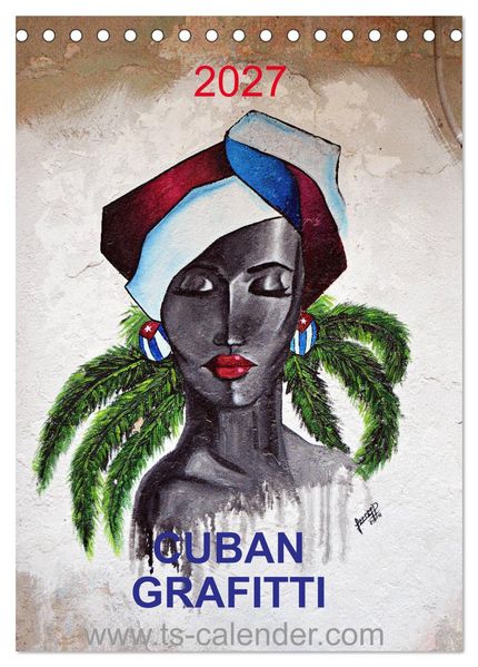 CUBAN GRAFITTI (Tischkalender 2027 DIN A5 hoch) CALVENDO Monatskalender