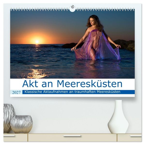 Akt an wilden Meeresküsten (hochwertiger Premium Wandkalender 2027 DIN A2 quer) Kunstdruck in Hochglanz