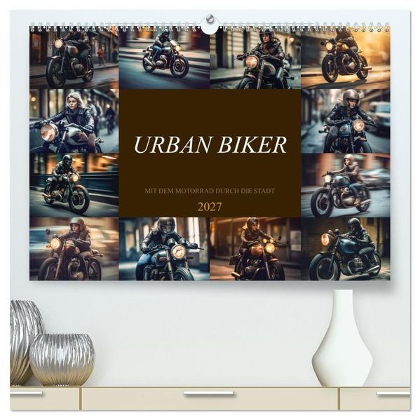 Urban Biker (hochwertiger Premium Wandkalender 2027 DIN A2 quer) Kunstdruck in Hochglanz