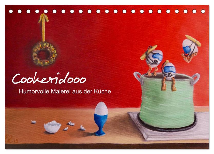 Cookeridooo - Humorvolle Malerei aus der Küche (Tischkalender 2027 DIN A5 quer) CALVENDO Monatskalender