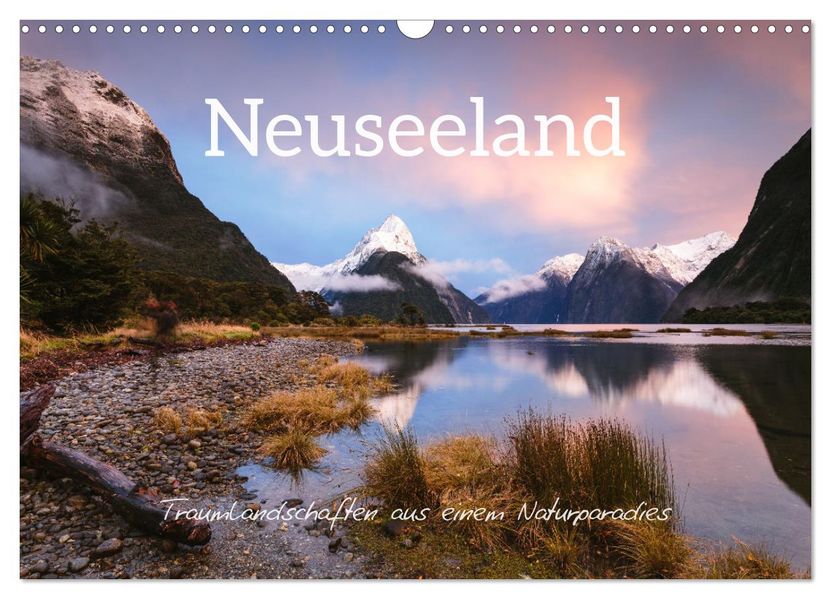 Neuseeland - Traumlandschaften aus einem Naturparadies (Wandkalender 2027 DIN A3 quer) CALVENDO Monatskalender