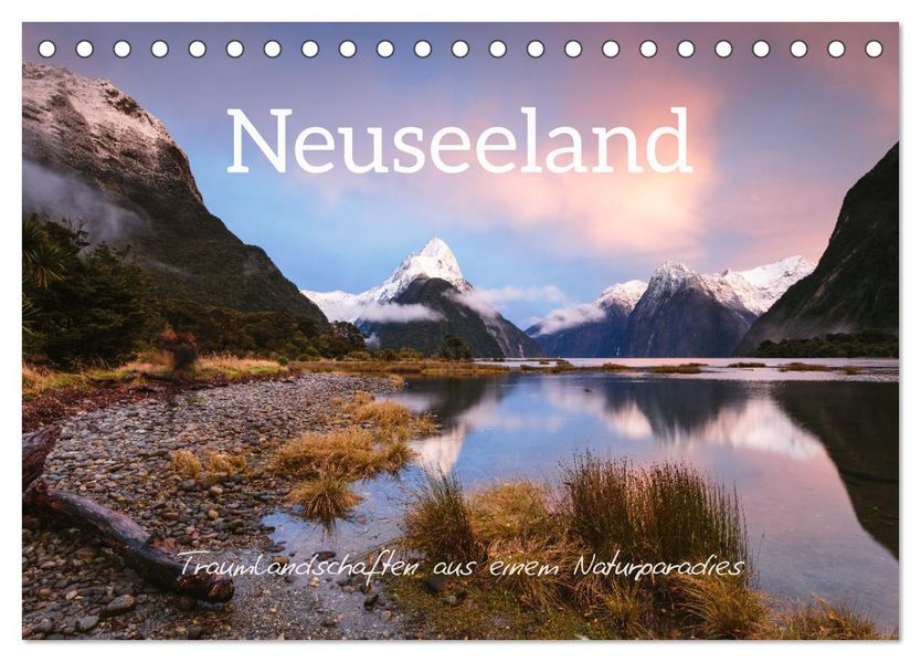 Neuseeland - Traumlandschaften aus einem Naturparadies (Tischkalender 2027 DIN A5 quer) CALVENDO Monatskalender