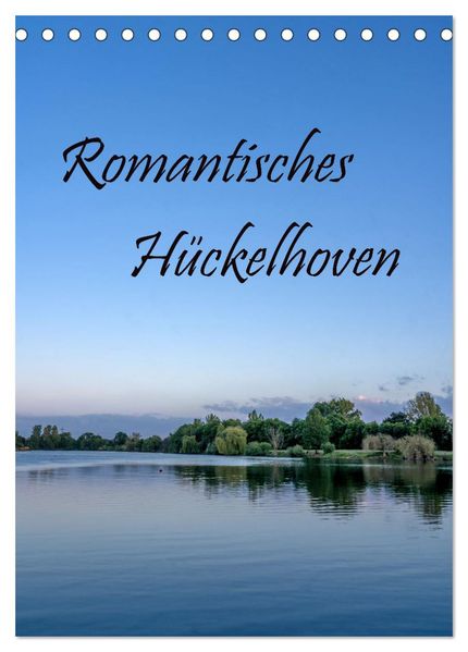 Romantisches Hückelhoven (Tischkalender 2027 DIN A5 hoch) CALVENDO Monatskalender