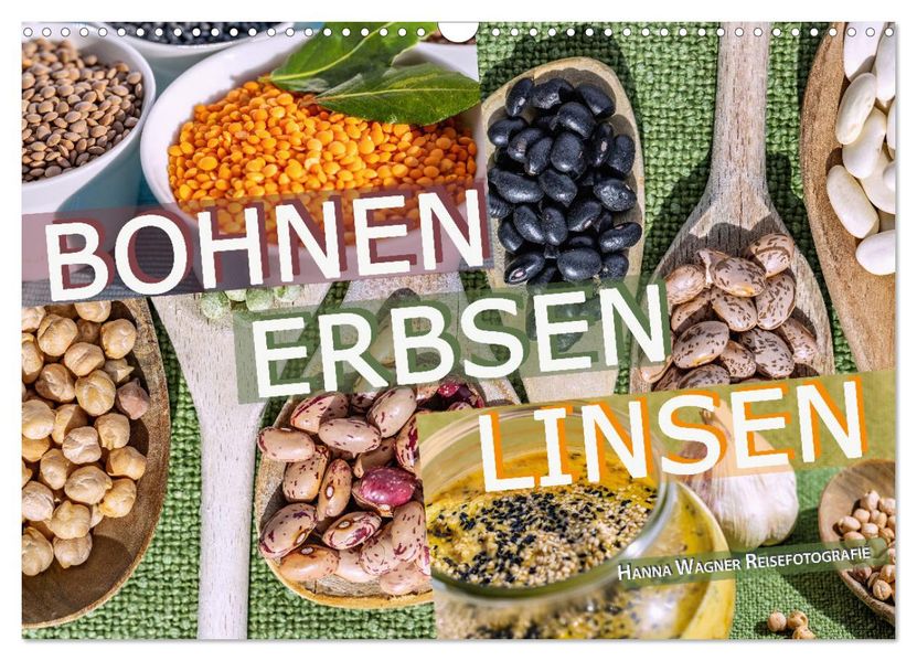 Bohnen Erbsen Linsen (Wandkalender 2027 DIN A3 quer) CALVENDO Monatskalender