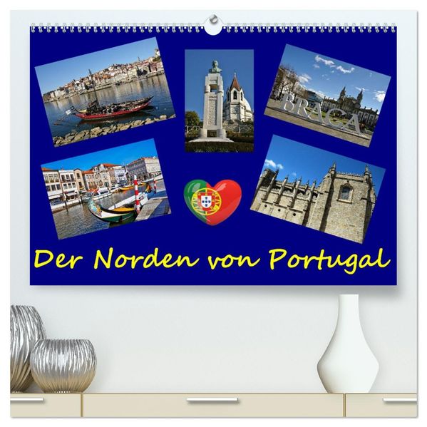 Der Norden von Portugal (hochwertiger Premium Wandkalender 2027 DIN A2 quer) Kunstdruck in Hochglanz
