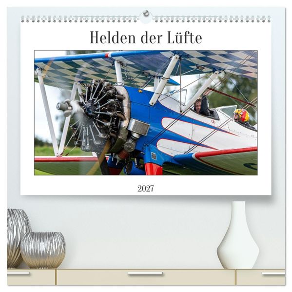 Helden der Lüfte (hochwertiger Premium Wandkalender 2027 DIN A2 quer) Kunstdruck in Hochglanz