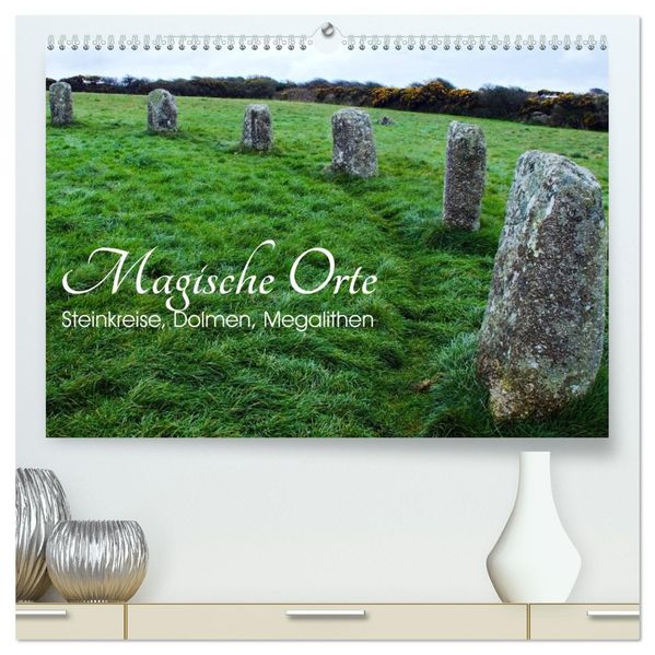 Magische Orte - Steinkreise Dolmen Megalithen (hochwertiger Premium Wandkalender 2027 DIN A2 quer) Kunstdruck in Hochglanz