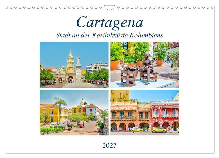 Cartagena - Stadt an der Karibikküste Kolumbiens (Wandkalender 2027 DIN A3 quer) CALVENDO Monatskalender