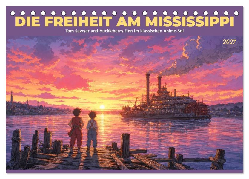 Die Freiheit am Mississippi (Tischkalender 2027 DIN A5 quer) CALVENDO Monatskalender