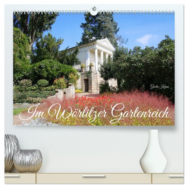 Im Wörlitzer Gartenreich (hochwertiger Premium Wandkalender 2027 DIN A2 quer) Kunstdruck in Hochglanz