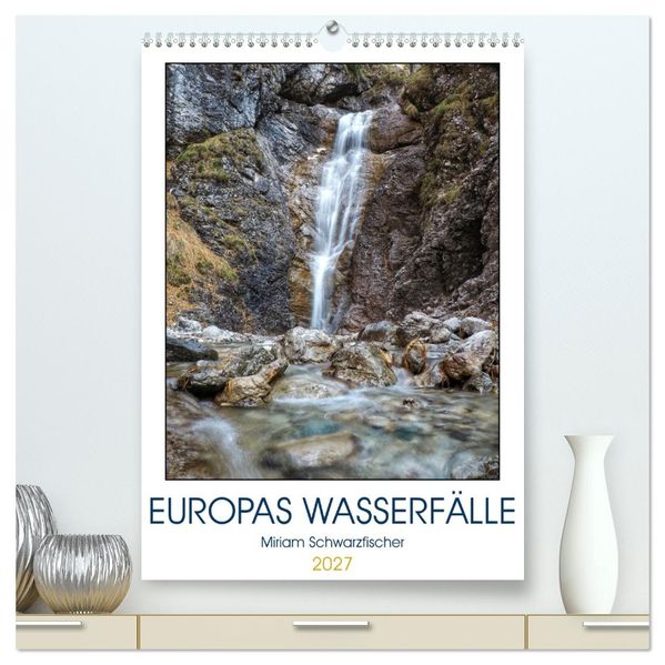 Europas Wasserfälle (hochwertiger Premium Wandkalender 2027 DIN A2 hoch) Kunstdruck in Hochglanz