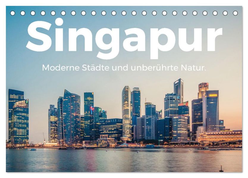 Singapur - Moderne Städte und unberührte Natur. (Tischkalender 2027 DIN A5 quer) CALVENDO Monatskalender