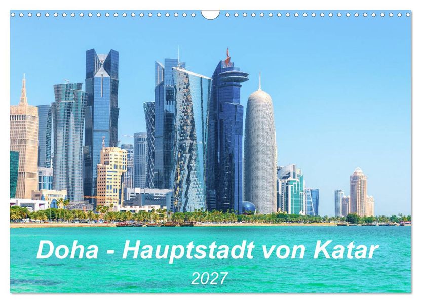Doha - Hauptstadt von Katar (Wandkalender 2027 DIN A3 quer) CALVENDO Monatskalender
