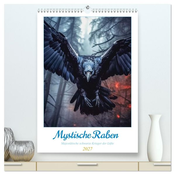 Mystische Raben (hochwertiger Premium Wandkalender 2027 DIN A2 hoch) Kunstdruck in Hochglanz