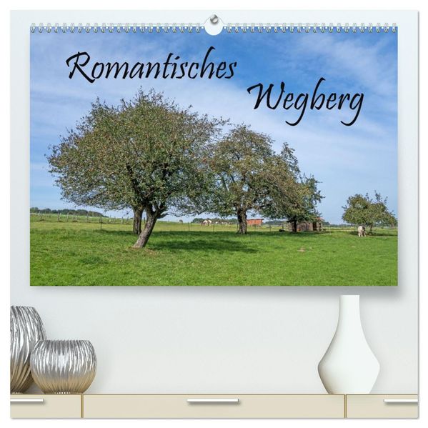 Romantisches Wegberg (hochwertiger Premium Wandkalender 2027 DIN A2 quer) Kunstdruck in Hochglanz