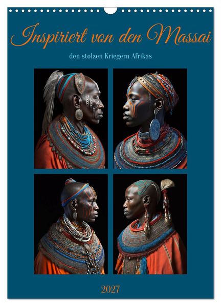Inspiriert von den Massai den stolzen Kriegern Afrikas (Wandkalender 2027 DIN A3 hoch) CALVENDO Monatskalender
