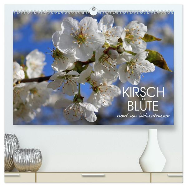 Kirschblüte rund um Witzenhausen (hochwertiger Premium Wandkalender 2027 DIN A2 quer) Kunstdruck in Hochglanz