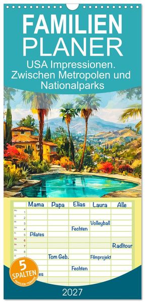 Familienplaner 2027 - USA Impressionen. Zwischen Metropolen und Nationalparks mit 5 Spalten (Wandkalender 21 x 45 cm) CALVENDO