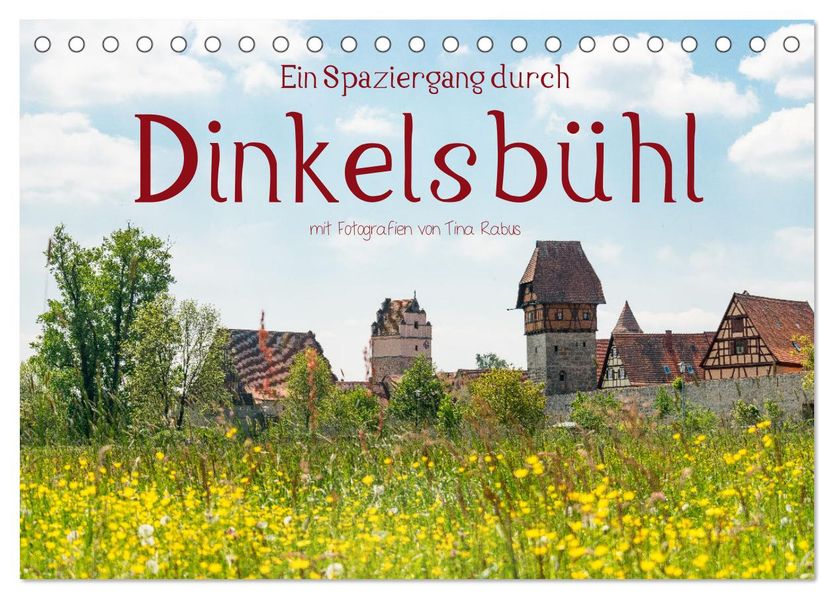 Ein Spaziergang durch Dinkelsbühl (Tischkalender 2027 DIN A5 quer) CALVENDO Monatskalender
