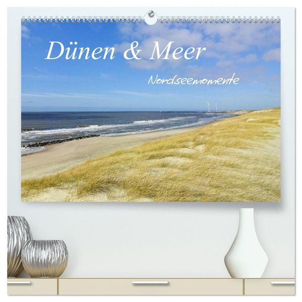 Dünen und Meer Nordseemomente (hochwertiger Premium Wandkalender 2027 DIN A2 quer) Kunstdruck in Hochglanz