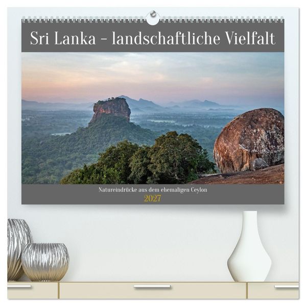 Sri Lanka - landschaftliche Vielfalt (hochwertiger Premium Wandkalender 2027 DIN A2 quer) Kunstdruck in Hochglanz