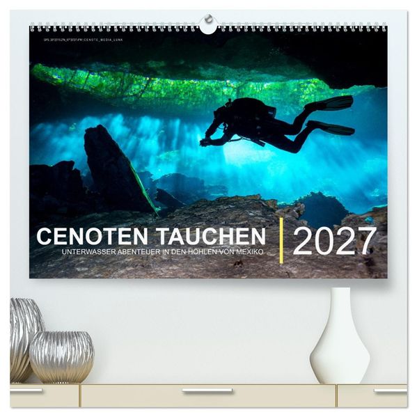 Cenoten Tauchen (hochwertiger Premium Wandkalender 2027 DIN A2 quer) Kunstdruck in Hochglanz