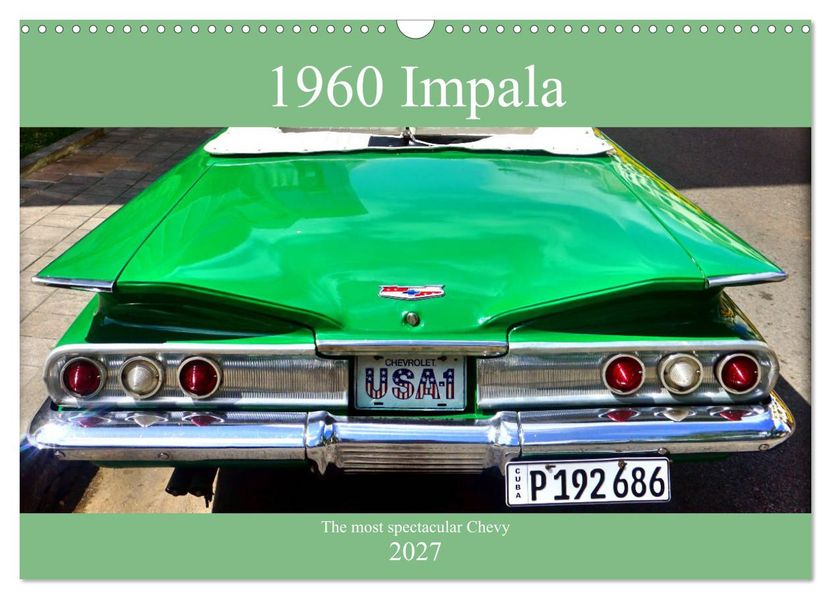 1960 Impala - The most spectacular Chevy (Wall Calendar 2027 DIN A3 landscape) CALVENDO 12 Month Wall Calendar