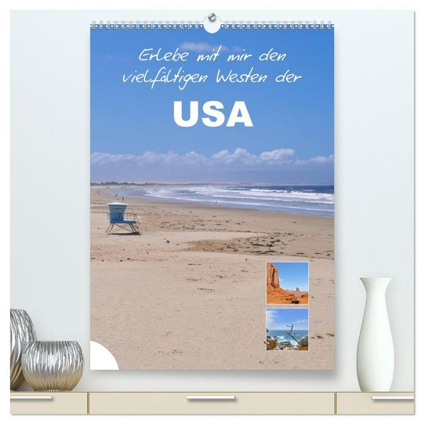 Erlebe mit mir den vielfältigen Westen der USA (hochwertiger Premium Wandkalender 2027 DIN A2 hoch) Kunstdruck in Hochglanz