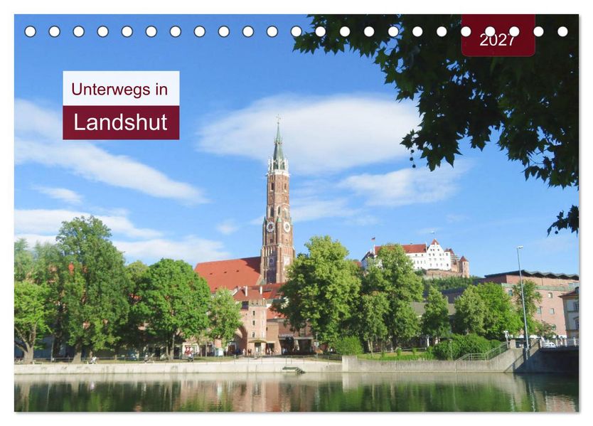 Unterwegs in Landshut (Tischkalender 2027 DIN A5 quer) CALVENDO Monatskalender