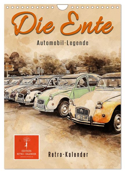 Die Ente - Automobil Legende (Wandkalender 2027 DIN A4 hoch) CALVENDO Monatskalender
