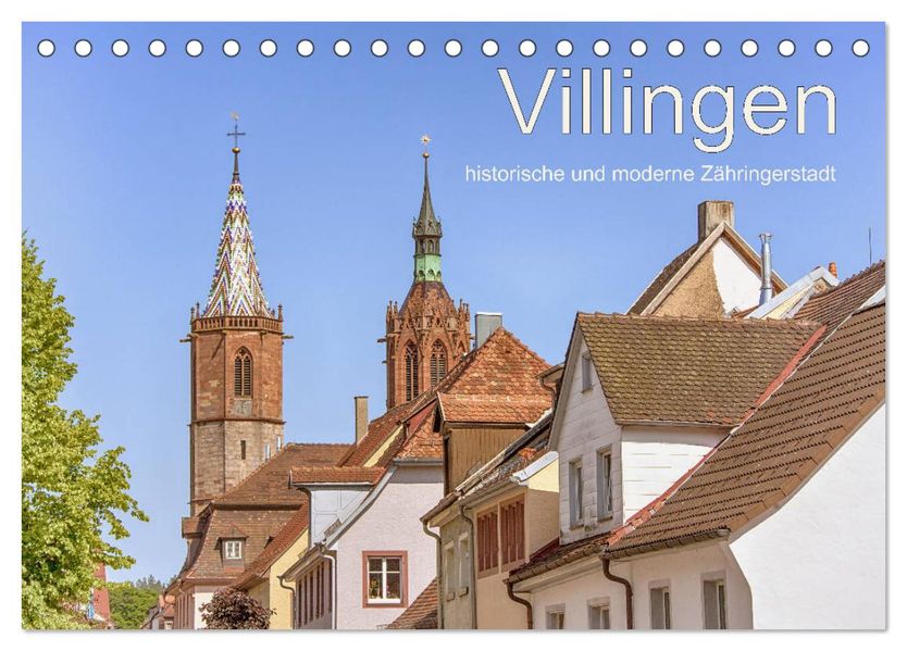 Villingen - historische und moderne Zähringerstadt (Tischkalender 2027 DIN A5 quer) CALVENDO Monatskalender