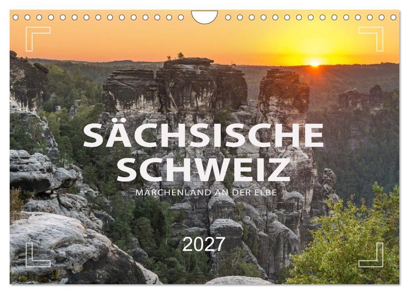 SÄCHSISCHE SCHWEIZ - Märchenland an der Elbe (Wandkalender 2027 DIN A4 quer) CALVENDO Monatskalender