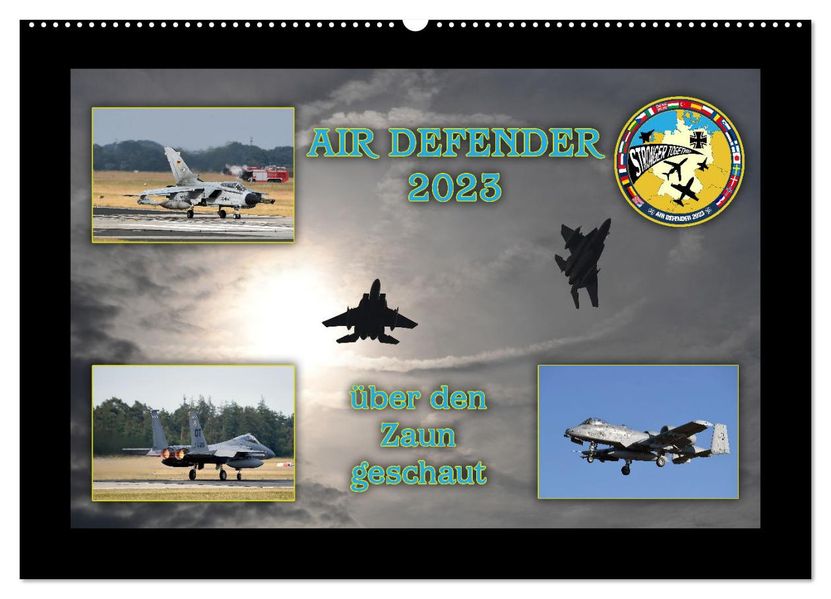 AIR DEFENDER 2023 - über den Zaun geschaut (Wandkalender 2027 DIN A2 quer) CALVENDO Monatskalender