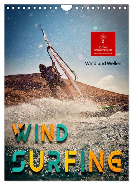 Windsurfing - Wind und Wellen (Wandkalender 2027 DIN A4 hoch) CALVENDO Monatskalender