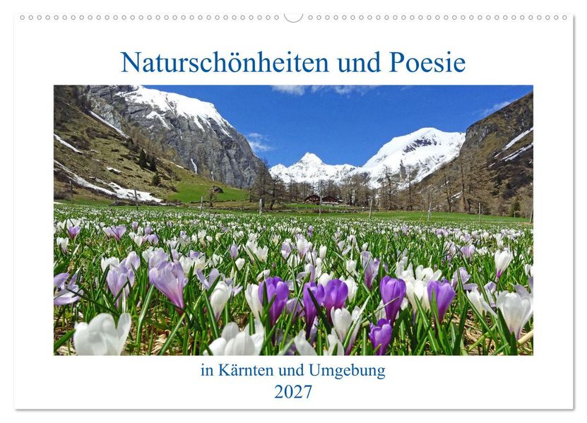Naturschönheiten und Poesie in Kärnten und Umgebung (Wandkalender 2027 DIN A2 quer) CALVENDO Monatskalender