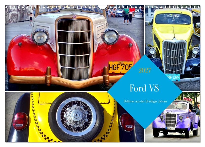 Ford V8 - Oldtimer aus den Dreißiger Jahren (Wandkalender 2027 DIN A3 quer) CALVENDO Monatskalender
