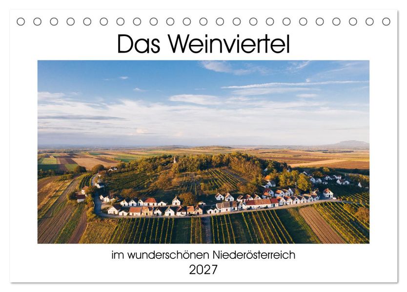 Das Weinviertel im wunderschönen Niederösterreich. (Tischkalender 2027 DIN A5 quer) CALVENDO Monatskalender