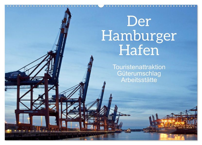 Der Hamburger Hafen - Touristenattraktion Güterumschlag Arbeitsstätte (Wandkalender 2027 DIN A2 quer) CALVENDO Monatskalender