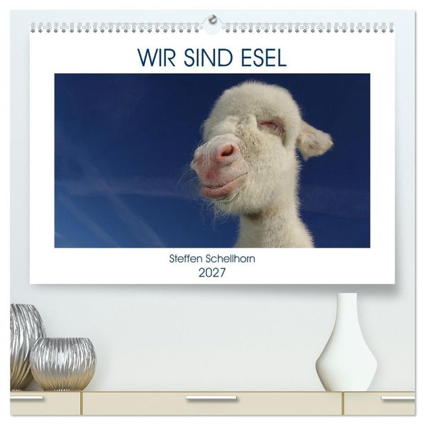 WIR SIND ESEL (hochwertiger Premium Wandkalender 2027 DIN A2 quer) Kunstdruck in Hochglanz