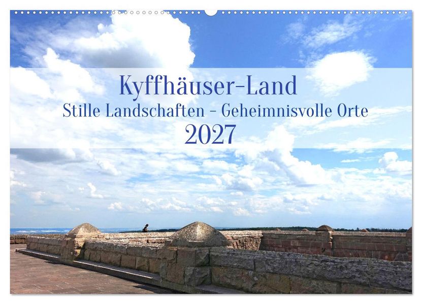 Kyffhäuser-Land Stille Landschaften - Geheimnisvolle Orte (Wandkalender 2027 DIN A2 quer) CALVENDO Monatskalender