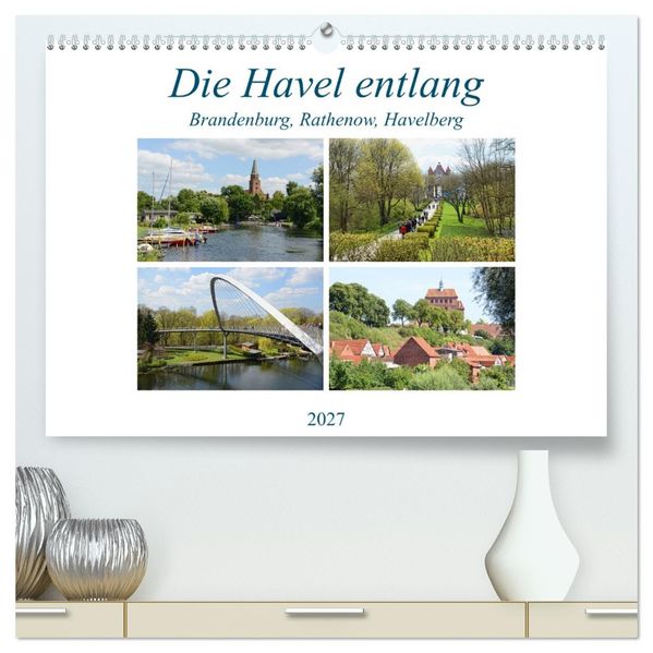 Die Havel entlang - Brandenburg Rathenow Havelberg (hochwertiger Premium Wandkalender 2027 DIN A2 quer) Kunstdruck in Hochglanz